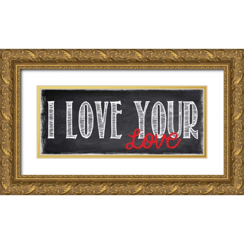 YOUR LOVE Gold Ornate Wood Framed Art Print with Double Matting by Greene, Taylor