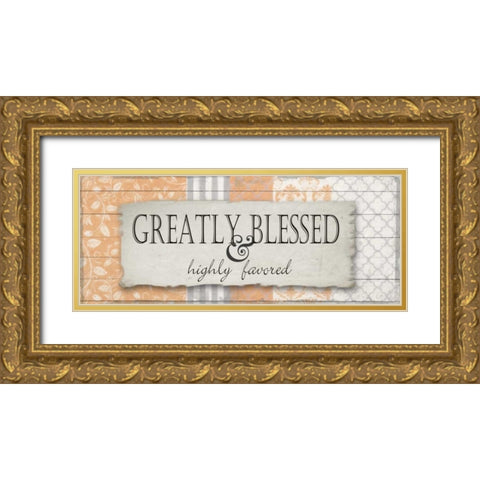 Greatly Blessed 2 Gold Ornate Wood Framed Art Print with Double Matting by Greene, Taylor