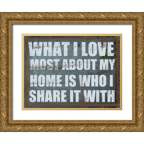What I Love Most Gold Ornate Wood Framed Art Print with Double Matting by Greene, Taylor