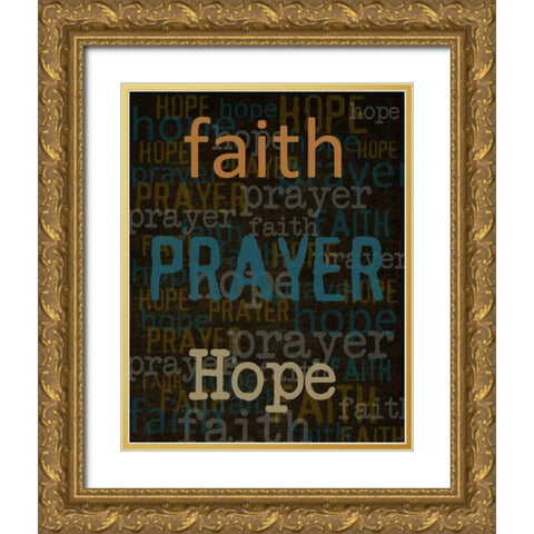Faith Prayer Hope Gold Ornate Wood Framed Art Print with Double Matting by Greene, Taylor