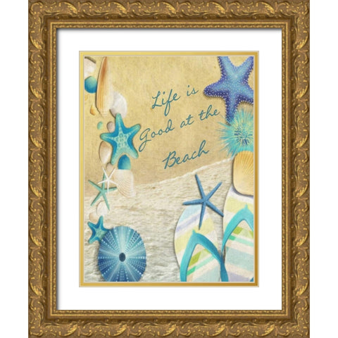 Life Is Good At the Beach Gold Ornate Wood Framed Art Print with Double Matting by Greene, Taylor