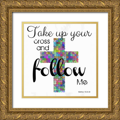 Take Up Your Cross Gold Ornate Wood Framed Art Print with Double Matting by Greene, Taylor