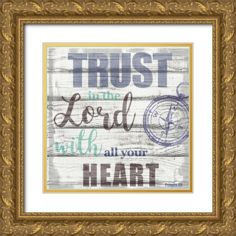 Trust In The Lord Gold Ornate Wood Framed Art Print with Double Matting by Greene, Taylor
