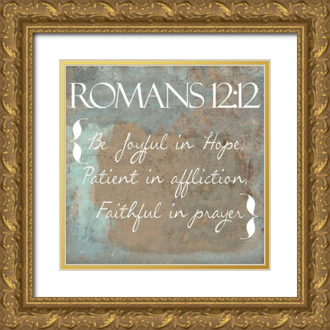 Romans 12-12 Gold Ornate Wood Framed Art Print with Double Matting by Greene, Taylor