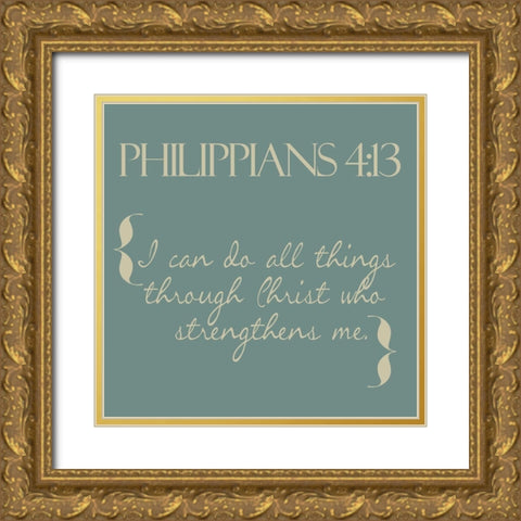 Philippians 4-13 Simple Gold Ornate Wood Framed Art Print with Double Matting by Greene, Taylor