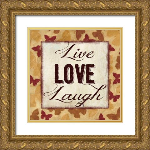 LIVE LOVE LAUGH Gold Ornate Wood Framed Art Print with Double Matting by Greene, Taylor
