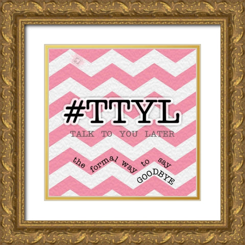 TTYL Gold Ornate Wood Framed Art Print with Double Matting by Pazan, Tony