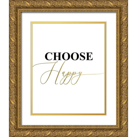 Choose Happy Gold Ornate Wood Framed Art Print with Double Matting by Urban Epiphany