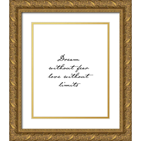 Dream Without Fear Gold Ornate Wood Framed Art Print with Double Matting by Urban Epiphany