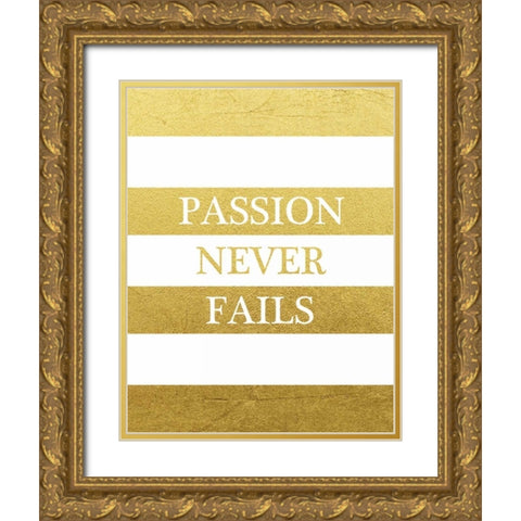 Passion Never Ends Gold Ornate Wood Framed Art Print with Double Matting by Brown, Victoria