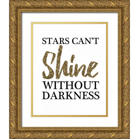 Stars Cant Shine Without Darkness Gold Ornate Wood Framed Art Print with Double Matting by Brown, Victoria
