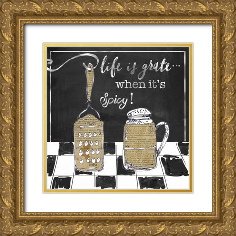 Life is Grate Gold Ornate Wood Framed Art Print with Double Matting by Robinson, Carol