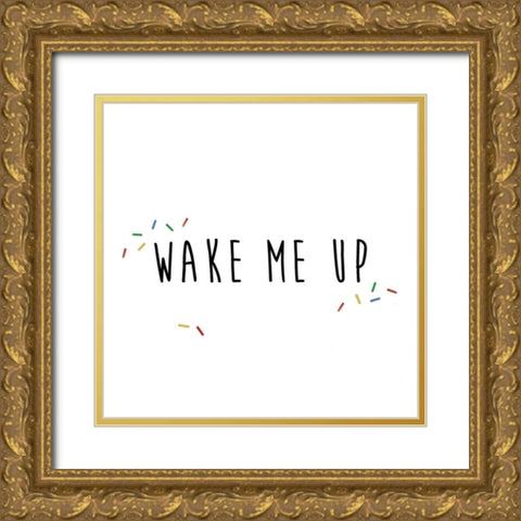 Wake Me Up Gold Ornate Wood Framed Art Print with Double Matting by CAD Designs