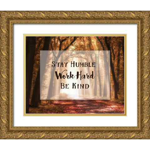 Stay Humble Gold Ornate Wood Framed Art Print with Double Matting by Van de Goor, Lars