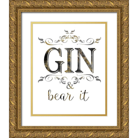 Gin and Bear It Gold Ornate Wood Framed Art Print with Double Matting by Donovan, Kelly