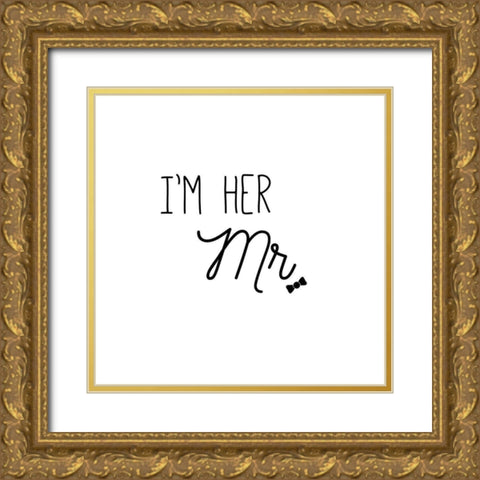 Im Her Mr. Gold Ornate Wood Framed Art Print with Double Matting by CAD DESIGNS
