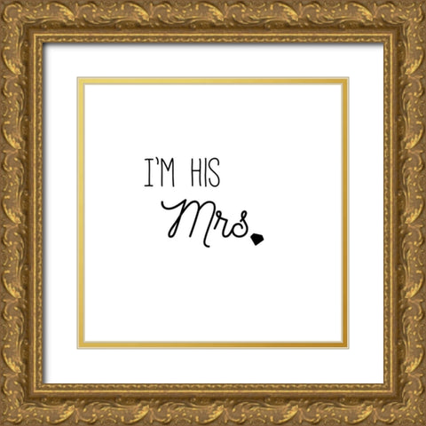 Im His Mrs. Gold Ornate Wood Framed Art Print with Double Matting by CAD DESIGNS