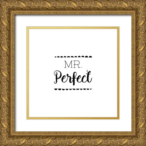 Mr. Perfect Gold Ornate Wood Framed Art Print with Double Matting by Murray, Amanda