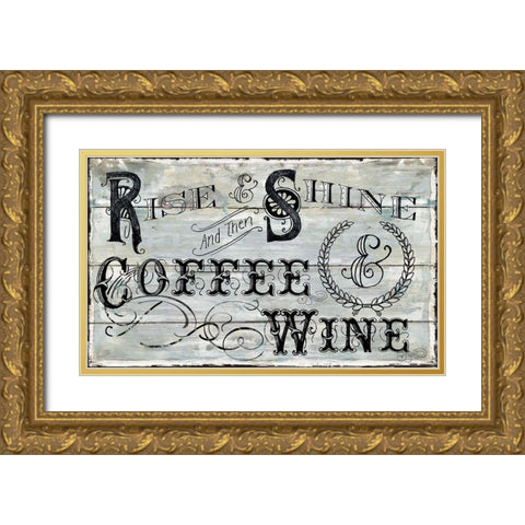 Rise Shine Wine Gold Ornate Wood Framed Art Print with Double Matting by Robinson, Carol