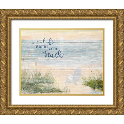 Life is Better Gold Ornate Wood Framed Art Print with Double Matting by Swatland, Sally