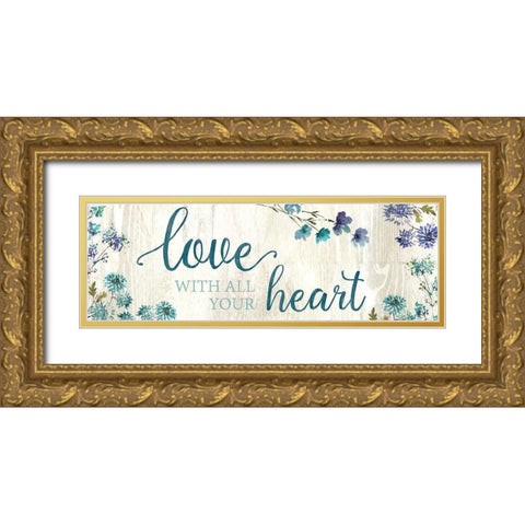 Love With All Your Heart Gold Ornate Wood Framed Art Print with Double Matting by Knutsen, Conrad