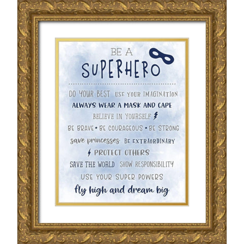 Be a Superhero Gold Ornate Wood Framed Art Print with Double Matting by Carpentieri, Natalie
