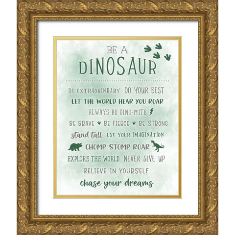 Be a Dinosaur Gold Ornate Wood Framed Art Print with Double Matting by Carpentieri, Natalie