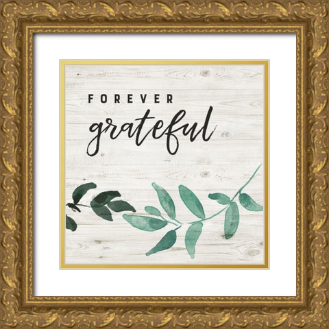 Forever Grateful Gold Ornate Wood Framed Art Print with Double Matting by Murray, Amanda