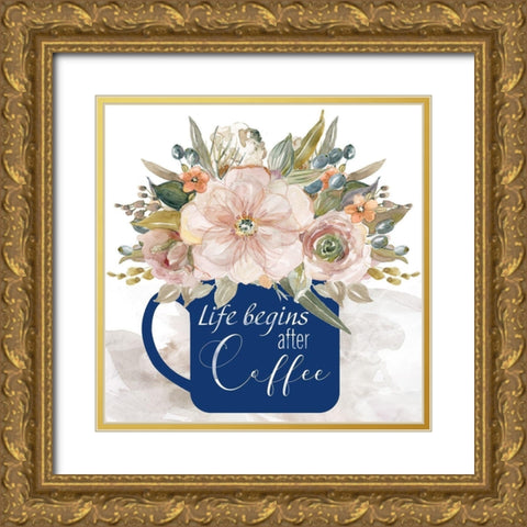 Life Begins After Coffee Gold Ornate Wood Framed Art Print with Double Matting by Robinson, Carol