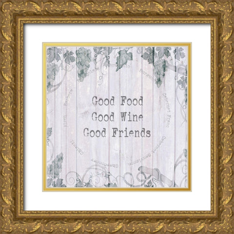 Good Food-Good Wine-Good Friends Gold Ornate Wood Framed Art Print with Double Matting by Jill, Susan