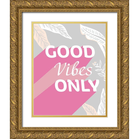 Good Vibes Only Gold Ornate Wood Framed Art Print with Double Matting by Santiago, Daniela