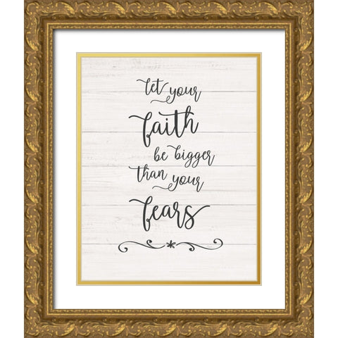 Faith Fears Gold Ornate Wood Framed Art Print with Double Matting by Carpentieri, Natalie