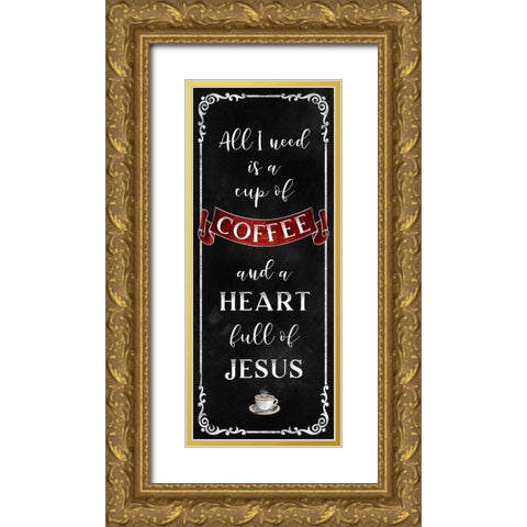 All I Need Gold Ornate Wood Framed Art Print with Double Matting by Knutsen, Conrad