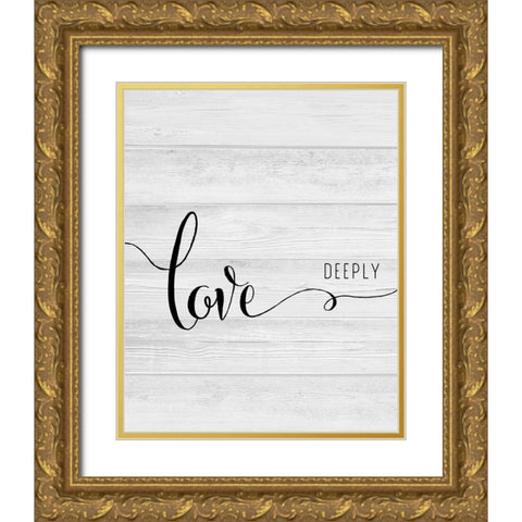 Love Deeply Gold Ornate Wood Framed Art Print with Double Matting by CAD Designs