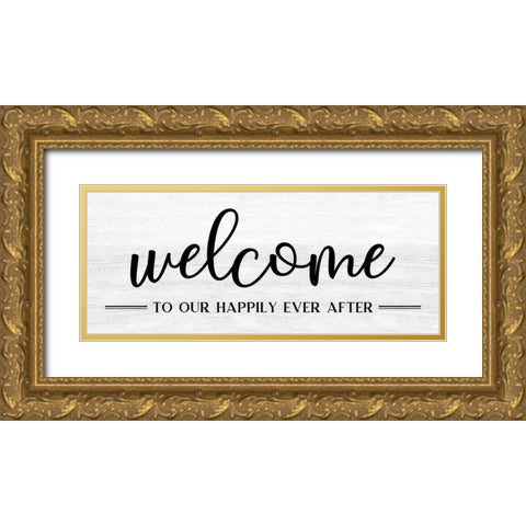 Welcome Ever After Gold Ornate Wood Framed Art Print with Double Matting by CAD Designs