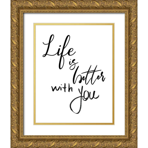 Better With You Gold Ornate Wood Framed Art Print with Double Matting by Santiago, Daniela