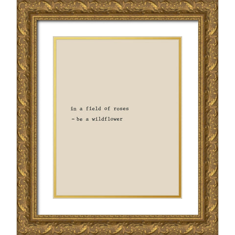 Be a Wildflower Gold Ornate Wood Framed Art Print with Double Matting by CAD Designs