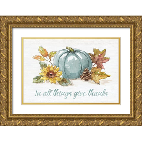 In All Things Give Thanks Gold Ornate Wood Framed Art Print with Double Matting by Nan