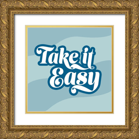 Take It Easy Gold Ornate Wood Framed Art Print with Double Matting by Carpentieri, Natalie