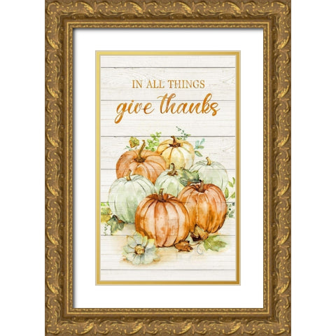 In All Things Give Thanks Gold Ornate Wood Framed Art Print with Double Matting by Nan