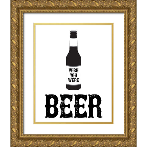 Wish You Were Beer Gold Ornate Wood Framed Art Print with Double Matting by CAD Designs
