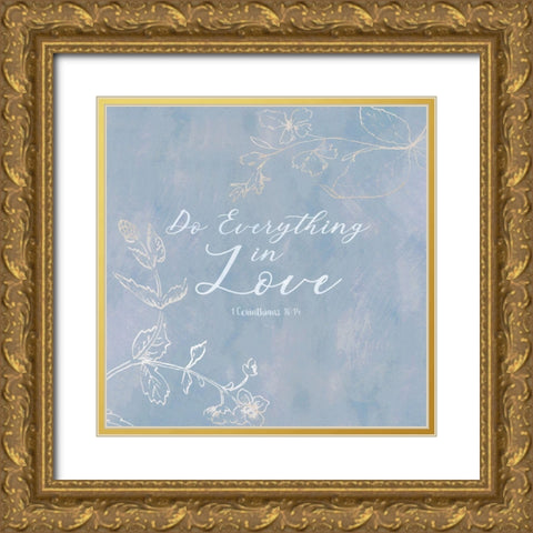 Do Everything in Love Gold Ornate Wood Framed Art Print with Double Matting by Jill, Susan