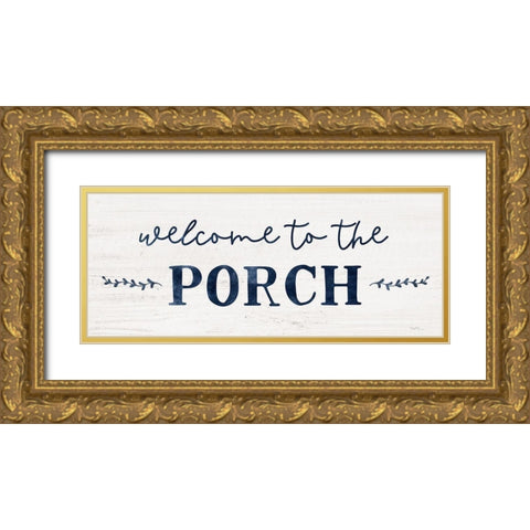 Welcome to the Porch Gold Ornate Wood Framed Art Print with Double Matting by Carpentieri, Natalie