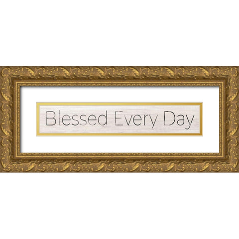 Blessed Every Day Gold Ornate Wood Framed Art Print with Double Matting by CAD Designs