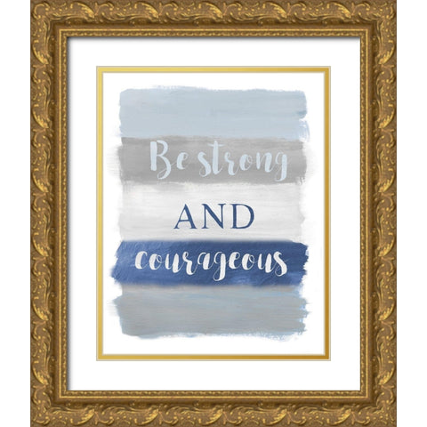 Be Strong Gold Ornate Wood Framed Art Print with Double Matting by Nan