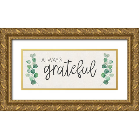 Always Grateful Gold Ornate Wood Framed Art Print with Double Matting by Tava Studios