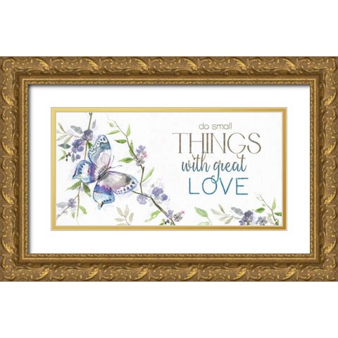 Small Things-Great Love Gold Ornate Wood Framed Art Print with Double Matting by Nan