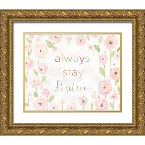 Meadow Pink Stay Positive Gold Ornate Wood Framed Art Print with Double Matting by Robinson, Carol