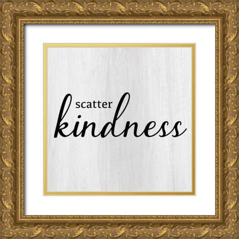 Scatter Kindness Gold Ornate Wood Framed Art Print with Double Matting by CAD Designs