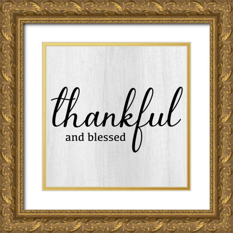 Thankful and Blessed Gold Ornate Wood Framed Art Print with Double Matting by CAD Designs
